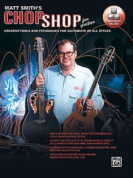 Kartonierter Einband Matt Smith's Chop Shop for Guitar: Creative Tools and Techniques for Guitarists of All Styles, Book & DVD von Matt Smith