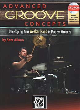 Kartonierter Einband Advanced Groove Concepts: Developing Your Weaker Hand in Modern Grooves, Book & DVD-ROM von Sam Aliano