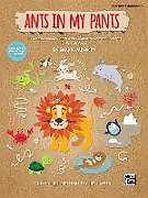 Couverture cartonnée Ants in My Pants: 10 Funtastic Animal Songs with Creative Movement Concepts for Unison Voices de Sally K. Albrecht