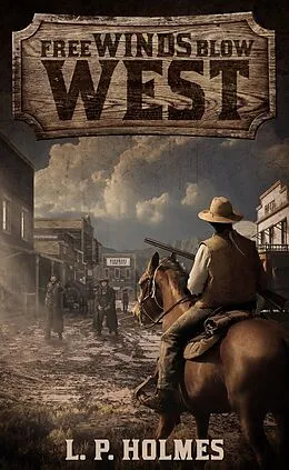 E-Book (epub) Free Winds Blow West von L. P. Holmes