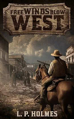 E-Book (epub) Free Winds Blow West von L. P. Holmes