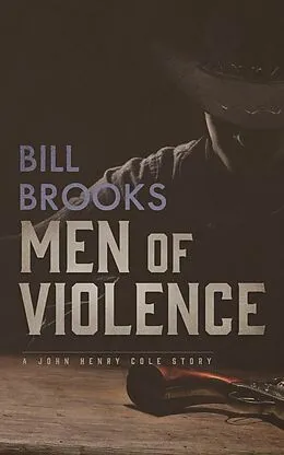E-Book (epub) Men of Violence von Bill Brooks