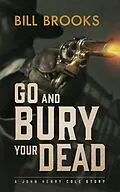 E-Book (epub) Go and Bury Your Dead von Bill Brooks