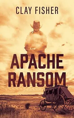 E-Book (epub) Apache Ransom von Clay Fisher