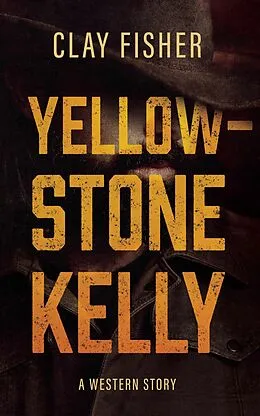 E-Book (epub) Yellowstone Kelly von Clay Fisher