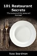 Kartonierter Einband 101 Restaurant Secrets von Ross Boardman