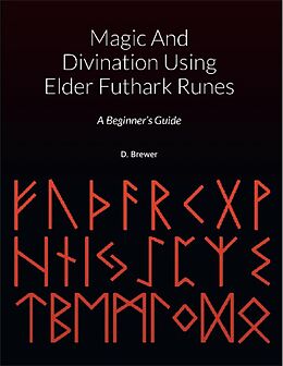 eBook (epub) Magic And Divination Using Elder Futhark Runes de D. Brewer