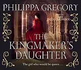 Audio CD (CD/SACD) The Kingmaker's Daughter von Gregory Philippa