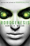 E-Book (epub) Robogenesis von Daniel H. Wilson