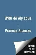 Audio CD (CD/SACD) With All My Love von Patricia Scanlan