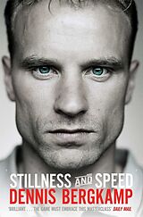 Couverture cartonnée Stillness and Speed de Dennis Bergkamp