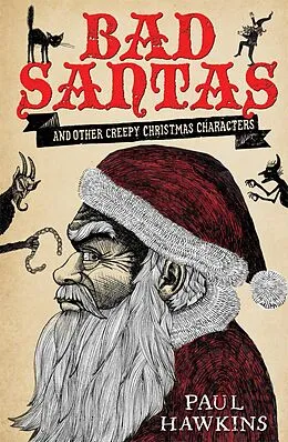 E-Book (epub) Bad Santas: Disquieting Winter Folk Tales for Grown-Ups von Paul Hawkins