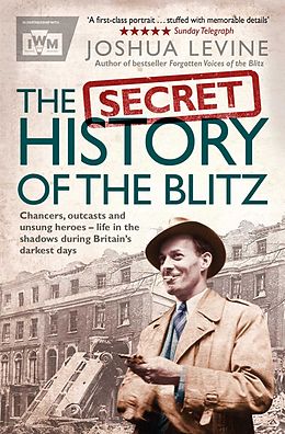 E-Book (epub) The Secret History of the Blitz von Joshua Levine