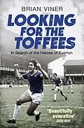 E-Book (epub) Looking for the Toffees von Brian Viner