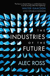 Couverture cartonnée The Industries of the Future de Ross Alec