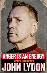 Kartonierter Einband Anger is an Energy: My Life Uncensored von John Lydon