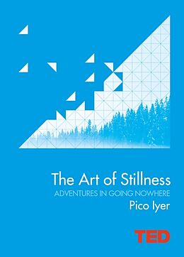 Livre Relié The Art of Stillness de Pico Iyer