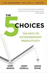 Kartonierter Einband The 5 Choices von Kogon Kory, Merrill Adam, Rinne Leena
