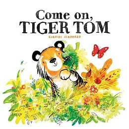 E-Book (epub) Come On, Tiger Tom von Gabriel Alborozo