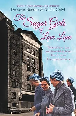E-Book (epub) The Sugar Girls of Love Lane von Duncan Barrett, Nuala Calvi