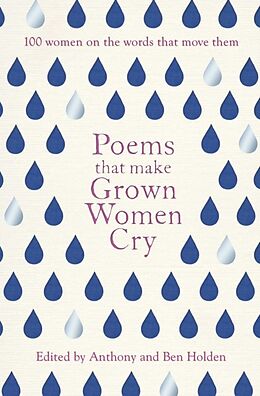 Kartonierter Einband Poems That Make Grown Women Cry von Anthony Holden, Ben Holden