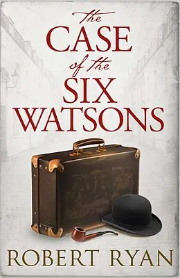 E-Book (epub) The Case of the Six Watsons von Robert Ryan