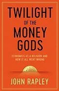 E-Book (epub) Twilight of the Money Gods von John Rapley