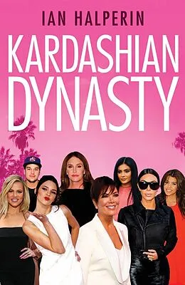 E-Book (epub) Kardashian Dynasty von Ian Halperin
