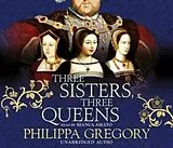 Audio CD (CD/SACD) Three Sisters, Three Queens von Gregory Philippa
