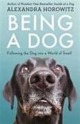 Couverture cartonnée Being a Dog de Alexandra Horowitz