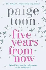 Kartonierter Einband (Kt) Five Years From Now von Paige Toon