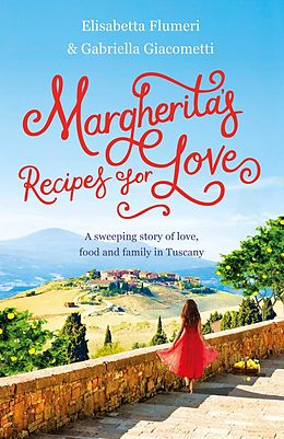 E-Book (epub) Margherita's Recipes for Love von Elisabetta Flumeri, Gabriella Giacometti