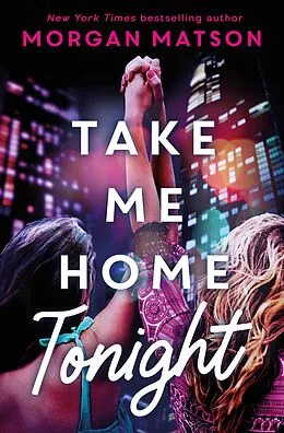 E-Book (epub) Take Me Home Tonight von Morgan Matson