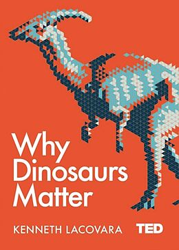 Livre Relié Why Dinosaurs Matter de Ken Lacovara