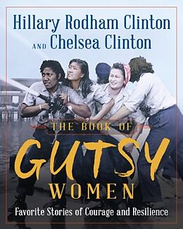 Fester Einband The Book of Gutsy Women von Hillary Rodham Clinton, Chelsea Clinton