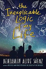 Couverture cartonnée The Inexplicable Logic of My Life de Benjamin Alire Sáenz