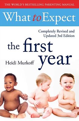 Couverture cartonnée What To Expect The 1st Year [3rd Edition] de Heidi Murkoff