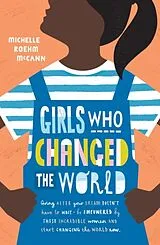 Kartonierter Einband Girls Who Changed the World von Michelle Roehm McCann