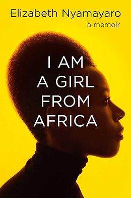 Couverture cartonnée I Am A Girl From Africa de Elizabeth Nyamayaro