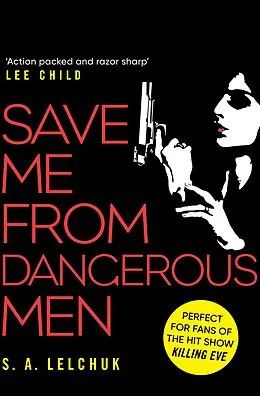 E-Book (epub) Save Me from Dangerous Men von S. A. Lelchuk