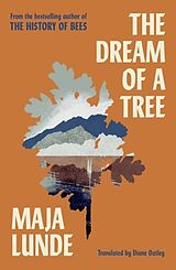 Kartonierter Einband The Dream of a Tree von Maja Lunde