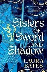 Kartonierter Einband Sisters of Sword and Shadow von Laura Bates