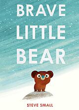Couverture cartonnée Brave Little Bear de Steve Small
