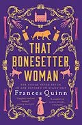 E-Book (epub) That Bonesetter Woman von Frances Quinn