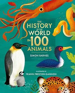 E-Book (epub) The History of the World in 100 Animals - Illustrated Edition von Simon Barnes