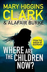 Kartonierter Einband Where Are The Children Now? von Mary Higgins Clark, Alafair Burke
