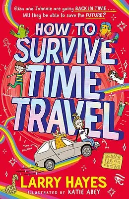 E-Book (epub) How to Survive Time Travel von Larry Hayes