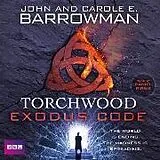 Audio CD (CD/SACD) Torchwood: Exodus Code von Carol E. Barrowman, John Barrowman