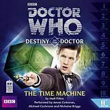 Audio CD (CD/SACD) Doctor Who: The Time Machine (Destiny of the Doctor 11) von Matt Fitton