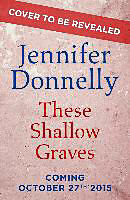 Couverture cartonnée These Shallow Graves de Jennifer Donnelly